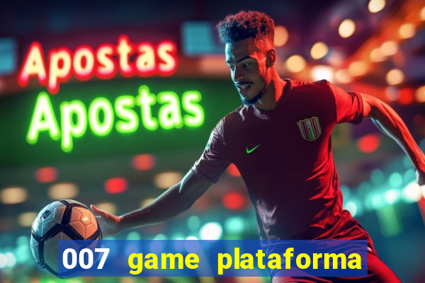 007 game plataforma de jogos